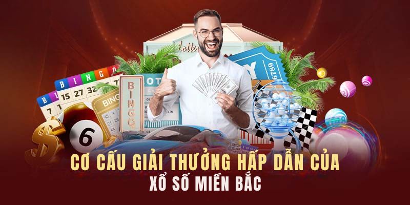 Cơ cấu thưởng đặc biệt của xổ số miền Bắc