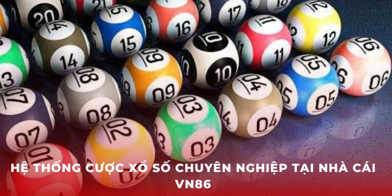 Hệ thống cược xổ số chuyên nghiệp tại nhà cái VN86