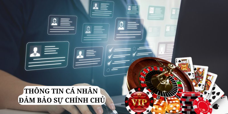 Thông tin cá nhân cần được cung cấp chuẩn xác